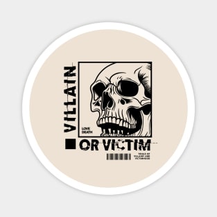 VILLAIN OR VICTIM Magnet